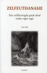 Zelfeuthanasie. Een zelfbezorgde goede dood onder eigen regie