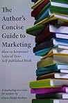 The Author's Concise Guide to Marketing by Diane Phelps Budden