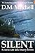 Silent by D.M.  Mitchell