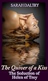 The Quiver of a Kiss by Sarah Daltry