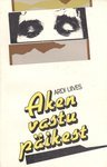 Aken vastu päikest by Ardi Liives