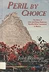 Peril by choice: The story of John and Elaine Beekman, Wycliffe Bible translators in Mexico