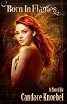 Born in Flames by Candace Knoebel