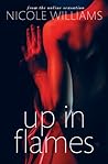 Up in Flames by Nicole  Williams