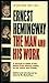 Ernest Hemingway: The Man and His Work