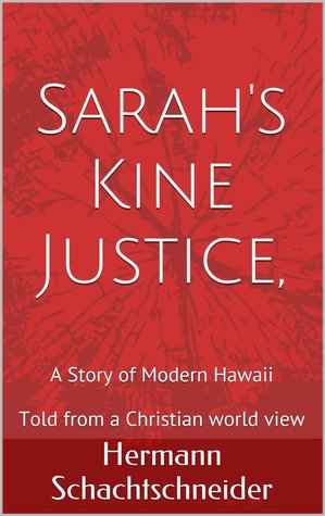 Sarah's Kine Justice: A Story of Modern Hawaii