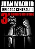 Brigada Central 3: El Hombre del Reloj