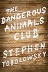 The Dangerous Animals Club Book cover for The Dangerous Animals Club