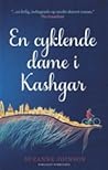En cyklende dame i Kashgar by Suzanne Joinson