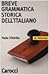 Breve grammatica storica de...