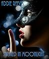 Masked in Moonlight Masked in Moonlight