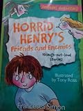 horrid henry's friends and enemies: 10 laugh-out-loud Stories!