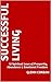 Successful Living - 12 Spiritual Laws of Prosperity, Abundance and Emotional Freedom