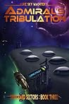 Admiral's Tribulation (Spineward Sectors, #3)