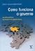 Como Funciona O Governo: Escolhas Públicas na Democracia Representativa