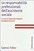 Le responsabilità professionali dell'assistente sociale