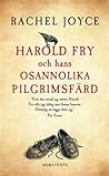 Harold Fry och hans osannolika pilgrimsfärd by Rachel Joyce