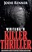 Writing a Killer Thriller:  An Editor's Guide to Writing Compelling Fiction