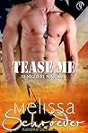 Tease Me by Melissa Schroeder