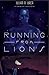 Running From Lions (The Run...