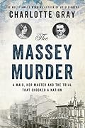 The Massey Murder: A Maid, Her Master and the Trial that Shocked a Nation