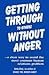 Getting Through to Others Without Anger