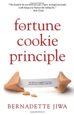 The Fortune Cookie Principle: The 20 Keys to a Great Brand Story and Why Your Business Needs One (Paperback)