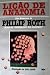 Lição de anatomia by Philip Roth Lição de anatomia by Philip Roth