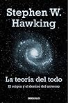 La teoría del todo. El origen y el destino del universo