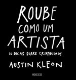 Free Download Roube Como Um Artista: 10 Dicas Sobre Criatividade Full Audiobook