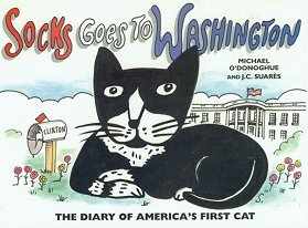 Socks Goes to Washington: The Diary of America's First Cat