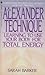The Alexander Technique: Learning to Use Your Body for Total Energy