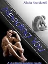 Needing You by Alicia Nordwell Needing You by Alicia Nordwell