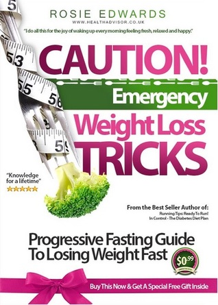 Caution! Emergency Weight Loss Tricks (Progressive Fasting Guide To Losing Weight Fast)