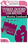 Three doors. La vita secondo Sam Bolton by Monica Lombardi
