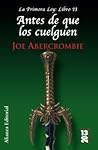Book cover for Antes de que los cuelguen (La primera ley, #2)
