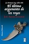 Book cover for El último argumento de los reyes (La primera ley, #3)