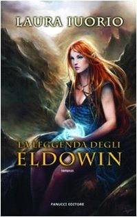 La leggenda degli Eldowin (Trilogia degli Eldowin, #2)