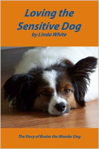 Loving The Sensitive Dog