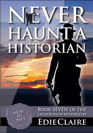 Never Haunt A Historian (Leigh Koslow Mystery, #7)