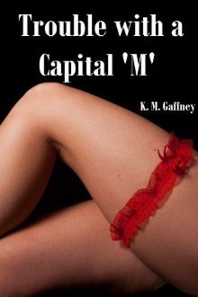 Trouble with a Capital 'M' (Kindle Edition)