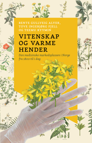 Vitenskap og varme hender: Den medisinske markedsplassen i Norge fra 1800 til i dag