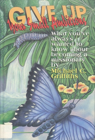 Give Up Your Small Ambitions