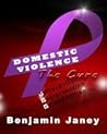 Domestic Violence-The Cure Domestic Violence-The Cure
