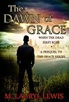 The Dawn of Grace by M. Lauryl Lewis
