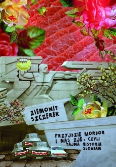 Przyjdzie Mordor i nas zje, czyli tajna historia Słowian (Paperback)