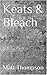 Keats & Bleach