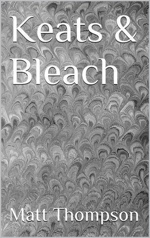 Keats & Bleach