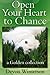 Open Your Heart to Chance: ...