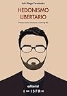 Hedonismo Libertario Hedonismo Libertario